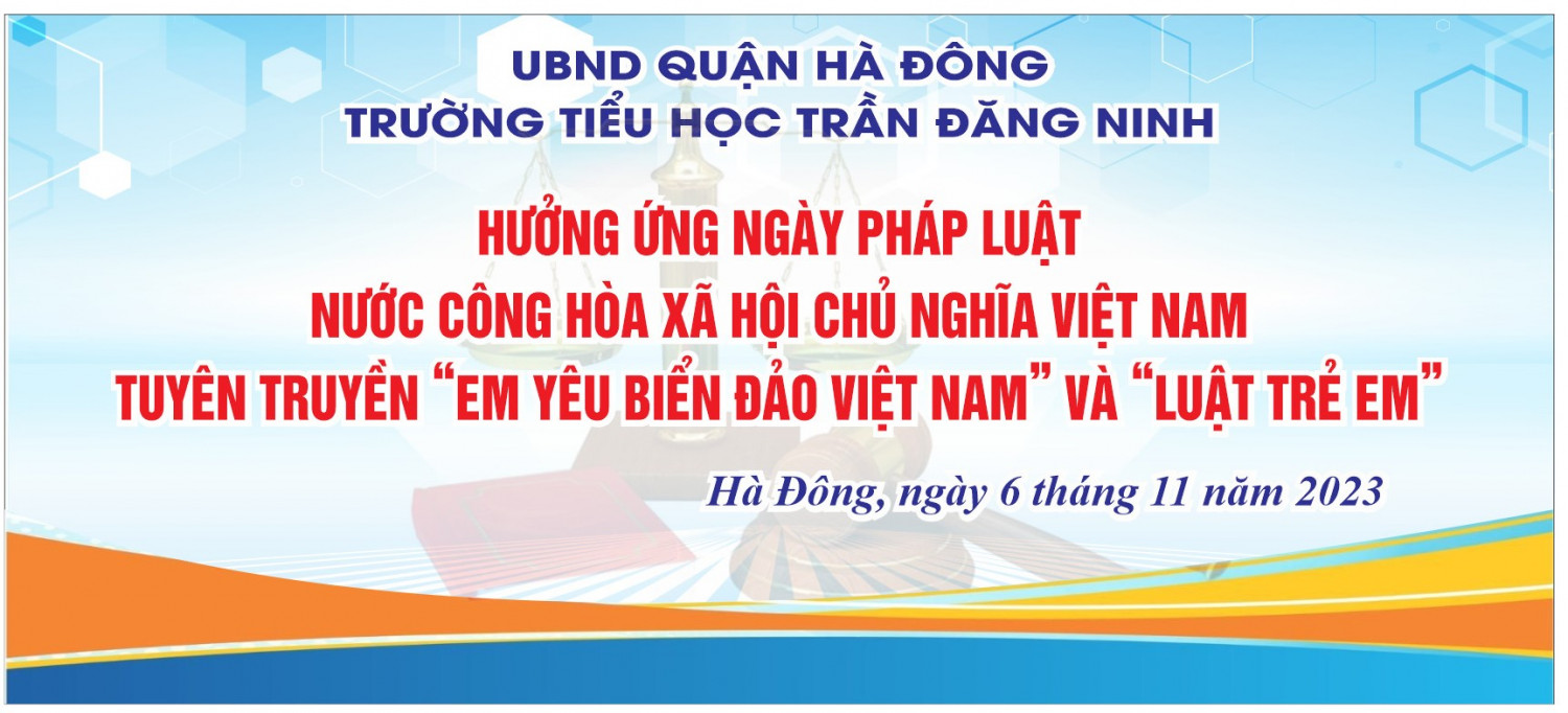 Trường Tiểu học Trần Đăng Ninh Hưởng ứng ngày Pháp luật nước CHXHCN Việt Nam năm 2023